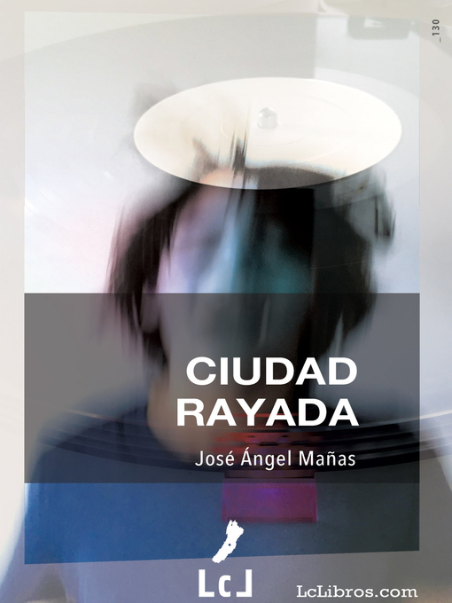 Title details for Ciudad rayada by José Ángel Mañas - Available